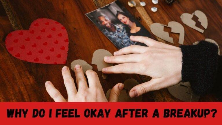 Why do I feel okay after a breakup