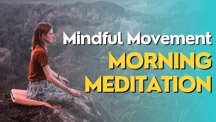 mindful movement morning meditation